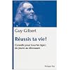 R�ussis ta vie ! : Conseils pour tous les �ges : du jeune au dinosaure