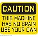 Caution Use Your Brain Porcelain Sign