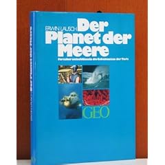 Der Planet der Meere. Forscher entschl�sseln die Geheimnisse der Tiefe
