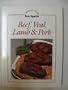 Beef, veal, lamb & pork (Cooking with Bon appetit)