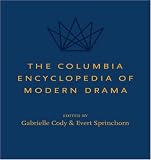 The Columbia Encyclopedia Of Modern Drama