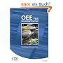 OEE f�r das Produktionsteam. Das vollst�ndige OEE-Benutzerhandbuch - oder wie Sie die verborgene Maschine entdecken