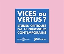 16 Philosophes Contemporains : Vices ou Vertus