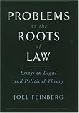 Problems at the Roots of Law: Essays in Legal and Political Theory