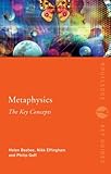 Metaphysics : the key concepts