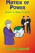 Matrix of Power: How the World Has Been Controlled by Powerful People without Your Knowledge
