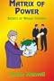 Matrix of Power:How the World Has Been Controlled By Powerful People Without Your Knowledge