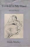 To Hold in My Hand: Selected Poems, 1955-1983 (Capricorn Award, 1983)