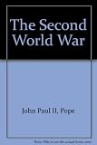 The Second World War : two documents of His Holiness Pope John Paul II on the occasion of the fiftieth anniversary of the outbreak of the Second World War