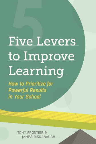 Five Levers to Improve Learning: How to Prioritize for Powerful Results in Your School
