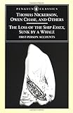 The Loss of the Ship Essex, Sunk by a Whale (Penguin Classics)
