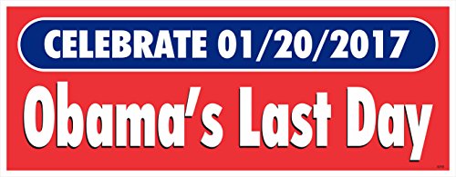 Anti Obama Political Bumper Sticker - Celebrate Obama's Last Day 07/20/17
