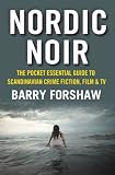 Nordic noir : the pocket essential guide to Scandinavian crime fiction, film & TV