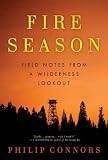 Fire Season: Field Notes from a Wilderness Lookout