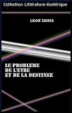 LE PROBLEME DE L'ETRE ET DE LA DESTINEE