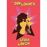 Lunch, Lydia - The Gun Is Loaded