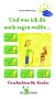 Und was ich dir noch sagen wollte... Geschichten f�r Kinder