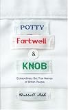 Potty, Fartwell and Knob: From Luke Warm to Minty Badger - Extraordinary But True Names of British People