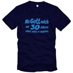 ALS GOTT MICH (VOR 30, 40, 50, 60 JAHREN) SCHUF, WOLLTE ER ANGEBEN - T-Shirt Gr. S bis 3XL