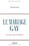 Le Mariage Gay : Les Enjeux d'une revendication