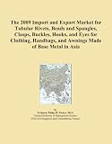 41SewzQ7q7L. SL160  The 2009 Import and Export Market for Tubular Rivets, Beads and Spangles, Clasps, Buckles, Hooks, and Eyes for Clothing, Handbags, and Awnings Made of Base Metal in Asia