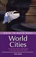 Where to Watch Birds in World Cities (Where to Watch Birds)