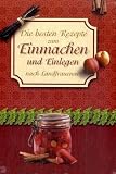 Die besten Rezepte zum Einmachen & Einlegen nach Landfrauenart