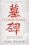 Tombstone : the untold story of Mao's great famine