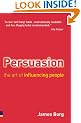 Persuasion: The Art of Influencing People