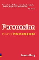 Persuasion: The Art Of Influencing People