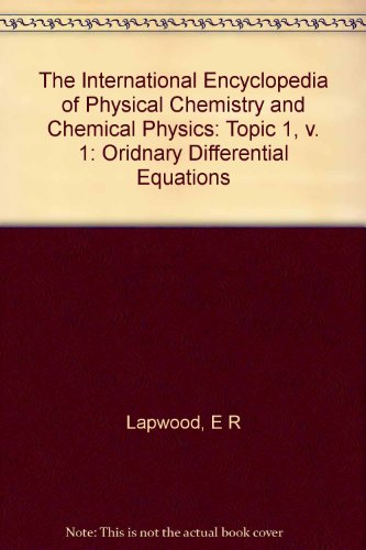 The International Encyclopedia of Physical Chemistry and Chemical Physics: Topic 1, v. 1: Oridnary Differential Equations