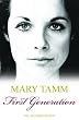 First Generation: The Autobiography of Mary Tamm