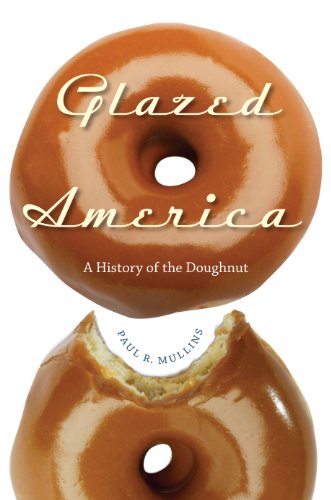 Glazed America: A History of the Doughnut Glazed America: A History of the Doughnut