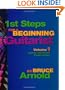 1st Steps for a Beginning Guitarist Volume One: Chords and Chord Progressions for the Guitar