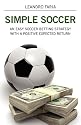 Simple Soccer: An Easy Soccer Betting Strategy With A Positive Expected Return