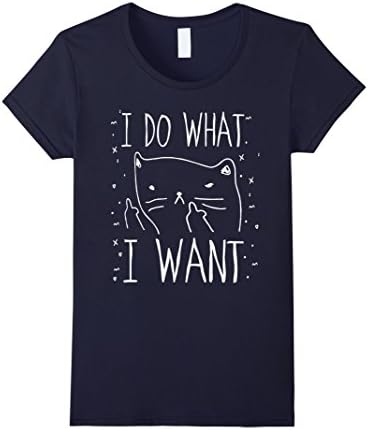 Women's I Do What I Want Shirt - Funny Cat Shirt Large Navy