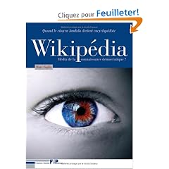 Wikip�dia m�dia de la connaissance d�mocratique? Quand le citoyen lambda devient encyclop�diste.