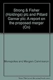 Strong & Fisher (Holdings) plc and Pittard Garnar plc : a report on the proposed merger