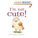 I'm Not Cute!