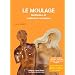 Le moulage : m�thodes et mat�riaux nouveaux