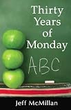 Thirty Years of Mondays - Dare to Care: A Guide for New Teachers