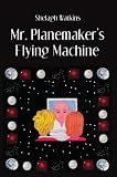 Mr. Planemaker`s Flying Machine