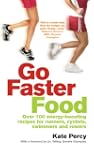Go Faster Food: Over 100 energy-boost...