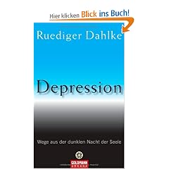Depression: Wege aus der dunklen Nacht der Seele