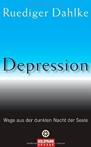 Depression: Wege aus der dunklen Nacht der Seele