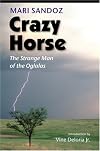 Crazy Horse, the strange man of the Oglalas;: A biography