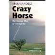 Crazy Horse (second edition): The Strange Man of the Oglalas (50th Anniversary Edition)