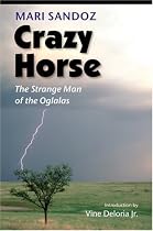 Crazy Horse (second edition): The Strange Man of the Oglalas (50th Anniversary Edition)