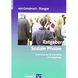 Ratgeber Soziale Phobie: Informationen f�r Betroffene und Angeh�rigevon "Katrin Consbruch"