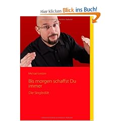 Bis morgen schaffst Du Immer: Die Singledi�t